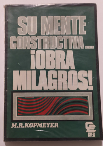 Su Mente Constructiva Obra Milagros  -m. R. Kopmeyer / Kier