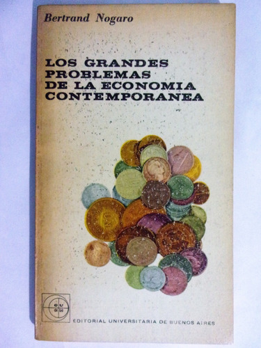 Los Grandes Problemas De La Economia Contemporanea - Nogaro