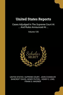 Libro United States Reports: Cases Adjudged In The Suprem...