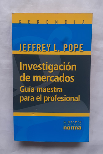 Investigacion De Mercados Jeffrey L. Pope Libro Original 