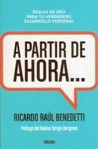 A Partir De Ahora... - Ricardo R. Benedetti, De Ricardo R. Benedetti. Editorial Vergara En Español