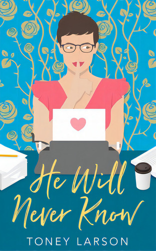 He Will Never Know, De Larson, Toney. Editorial Lightning Source Inc, Tapa Blanda En Inglés