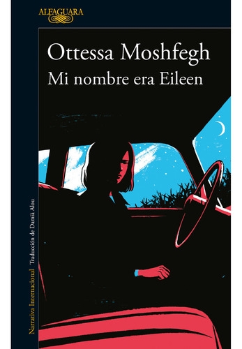 Mi nombre era Eileen, de Ottessa Moshfegh. Serie 6289568790, vol. 1. Editorial Penguin Random House, tapa blanda, edición 2023 en español, 2023