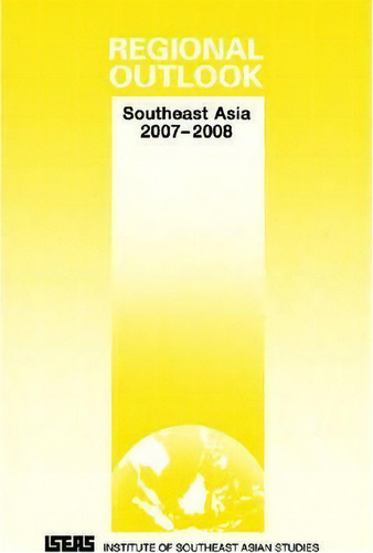 Regional Outlook, De Asad-ul Iqbal Latif. Editorial Institute Southeast Asian Studies, Tapa Blanda En Inglés