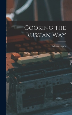 Libro Cooking The Russian Way - Soper, Musia