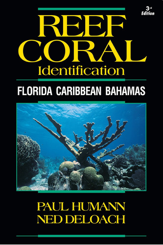 Libro Reef Coral Identification: Florida Caribbean Bahamas