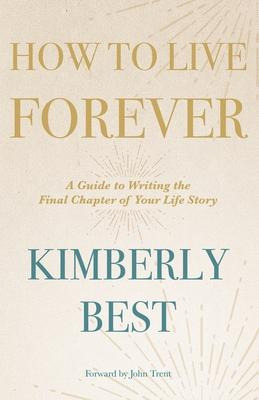 Libro How To Live Forever : A Guide To Writing The Final ...