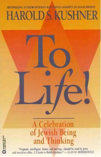 To Life! : A Celebration Of Jewish Being And Thinking, De Harold S. Kushner. Editorial Little, Brown & Company, Tapa Blanda En Inglés, 1994