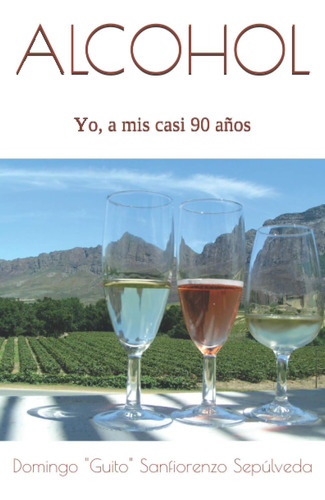 Libro: Alcohol: Yo A Mis Casi 90 Años (edición Española)