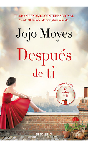 Después De Ti (yo Antes De Ti 2): Después De Ti (yo Antes De Ti 2), De Jojo Moyes. Serie Rómantica Editorial Debols!llo, Tapa Blanda, Edición 2023 En Español, 2023