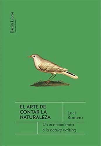 Libro El Arte De Contar La Naturaleza [ Original ], De Luci Romero. Editorial Barlin Libros, Tapa Blanda En Español, 2023