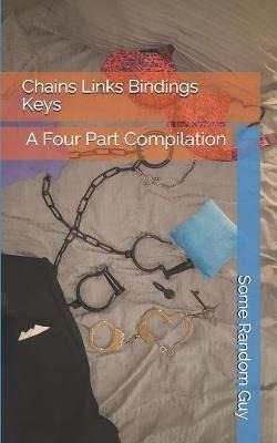 Libro Chains Links Bindings Keys : A Four Part Compilatio...