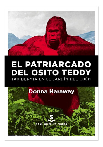 Patriarcado Del Osito Teddy,el - Haraway Donna