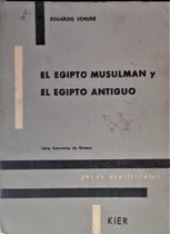 Comprar El Egipto Musulman Y El Egipto Antiguo - Eduardo Schure