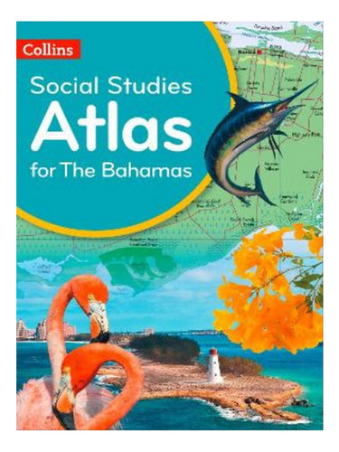 Collins Social Studies Atlas For The Bahamas - Autor. Eb08