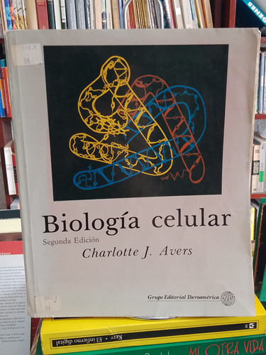 Biología Celular. Charlotte J. Avers . Segunda Edición.