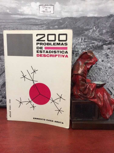 200 Problemas De Estadística Descriptiva - Ernesto Casa
