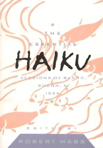 The Essential Haiku, De Robert Hass. Editorial Ecco Press, Tapa Blanda En Inglés