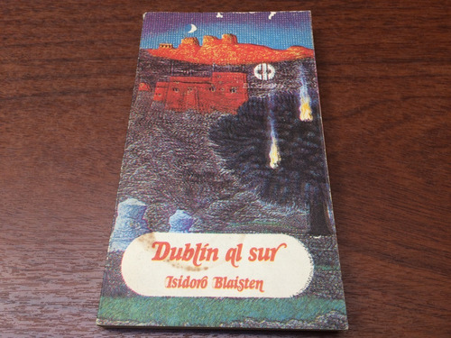 Dublin Al Sur - Isidoro Blaisten - (cuentos) - 1981-detalles