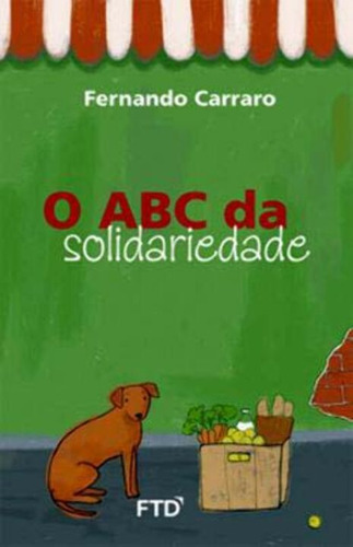 Libro Abc Da Solidariedade, O De Carraro, Fernando Ftd