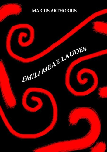 Emili Meae Laudes, De Marius Arthorius. Série Não Aplicável, Vol. 1. Editora Clube De Autores, Capa Mole, Edição 1 Em Português, 2010