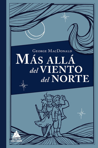 Mãâ¡s Allãâ¡ Del Viento Del Norte, De Macdonald, George. Editorial Ático De Los Libros, Tapa Dura En Español