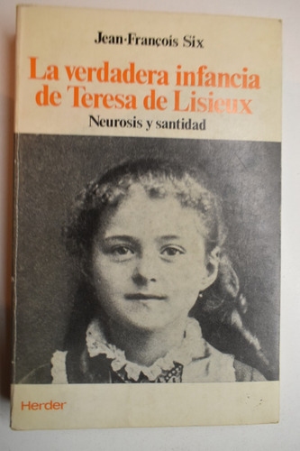 La Verdadera Infancia De Teresa De Lisieux : Neurosis Y C231