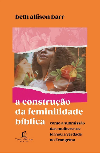 Livro A Construção Da Feminilidade Bíblica - Papel Da Mulher
