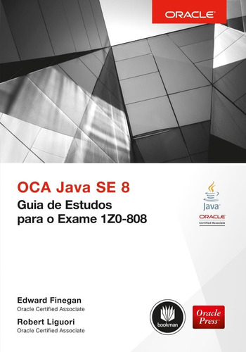 Oca Java Se 8 - Guia De Estudos Para O Exame 1z0-808