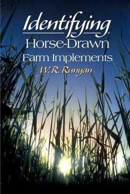 Libro Identifying Horse-drawn Farm Implements - W R Runyan