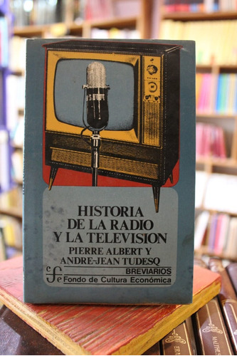 Historia De La Radio Y La Televisión - Pierre Albert Y Andre