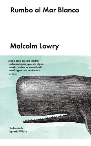 Libro - Rumbo Al Mar Blanco - Malcolm, Lowry