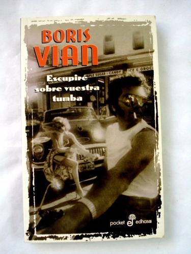 Boris Vian, Escupiré Sobre Vuestra Tumba - L41