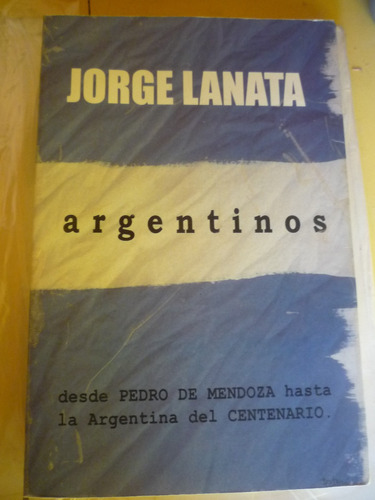 Argentinos. Jorge Lanata.