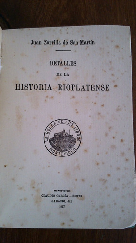 Detalles Historia Rioplatense 1917 Zorrilla De San Martín