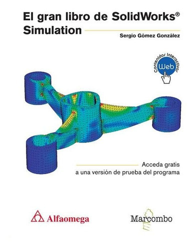 El Gran Libro De Solidworks, Simulation., De Sergio Gomez Gonzalez. Editorial Alfaomega, Marcombo, Tapa Rustico En Español
