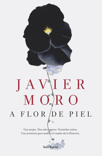 Libro: A Flor De Piel. Moro, Javier. Seix Barral