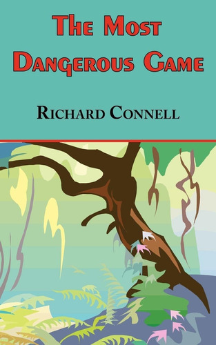 The Most Dangerous Game - Richard Connell's Original Masterpiece, De Richard Nell. Editorial Tark Classic Fiction, Tapa Blanda En Inglés