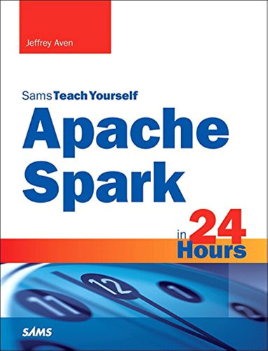 Libro:  Apache Spark In 24 Hours, Sams Teach Yourself