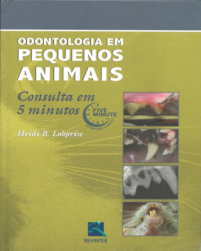 Odontologia Em Pequenos Animais - Consulta Em 5 Minutos