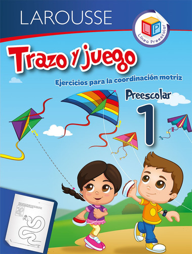 Trazo y Juego 1°, de Pérez y Pérez, Yanitza. Editorial Larousse, tapa blanda en español, 2018