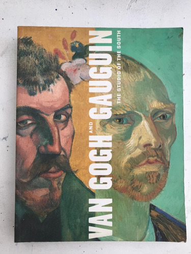 Van Gogh And Gauguin - D. Druick Y Peter Segers
