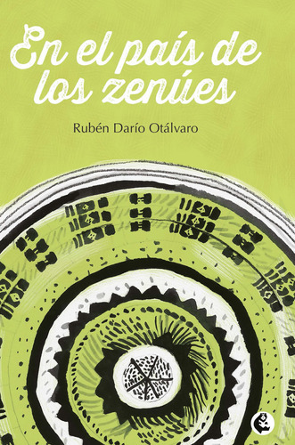 En El País De Los Zenúes, De Rubén Darío Otálvaro. Editorial Magisterio, Tapa Blanda En Español, 2016