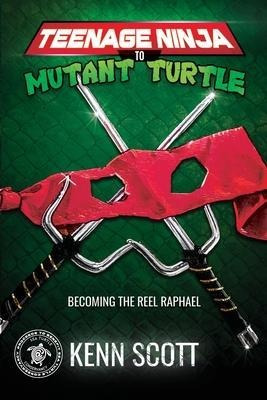 Teenage Ninja To Mutant Turtle : Becoming The Reel Raphae...