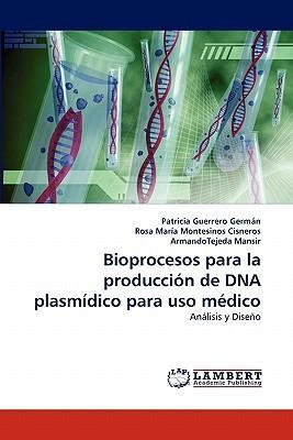 Libro Bioprocesos Para La Produccion De Dna Plasmidico Pa...
