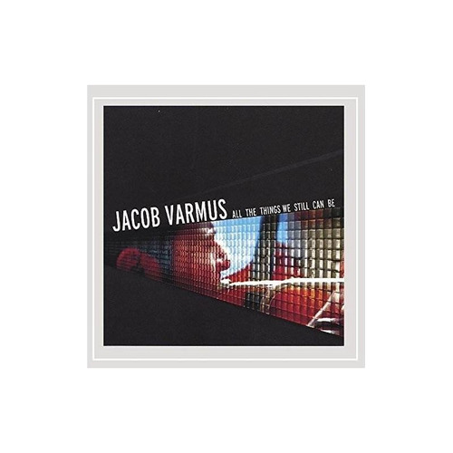 Varmus Jacob All The Things We Still Can Be Usa Import Cd