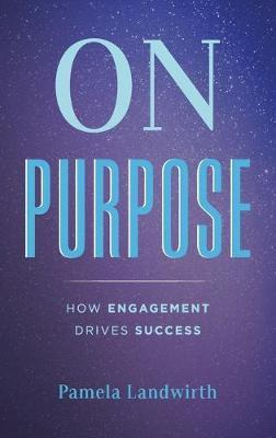 Libro On Purpose : How Engagement Drives Success - Pamela...