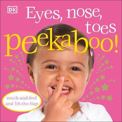 Libro Eyes, Nose, Toes Peekaboo! : Touch-and-feel And Lif...