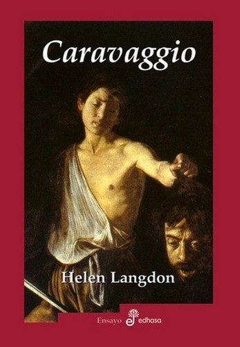 Caravaggio - Helen Langdon, De Helen Langdon. Editorial Edhasa En Español