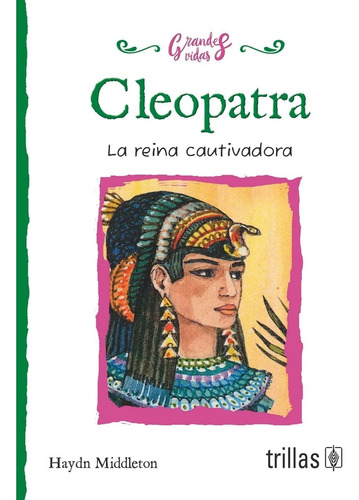 Cleopatra La Reina Cutivadora Trillas